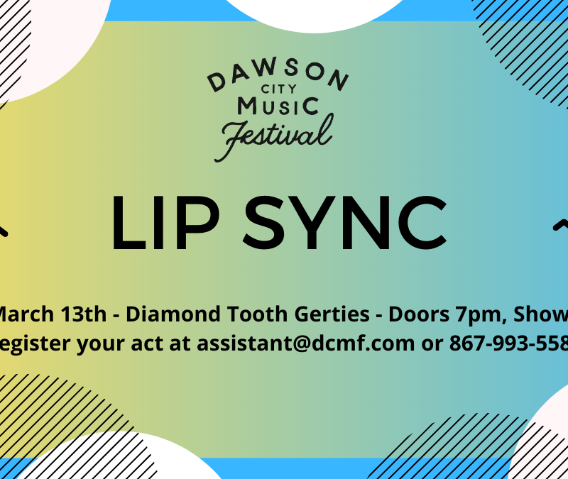 dawson city music festival lip sync event fundraiser diamond tooth gerties march 13 yukon
